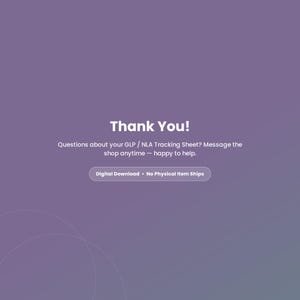 May include: A purple digital graphic with white text that reads Thank You! Questions about your GLP / NLA Tracking Sheet? Message the shop anytime &mdash; happy to help. A pill-shaped button contains the text Digital Download &bull; No Physical Item Ships.