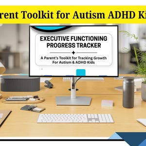 May include: A computer monitor displaying a digital document titled Executive Functioning Progress Tracker, A Parent's Toolkit for Tracking Growth For Autism & ADHD Kids. The screen features a white background with black text and a small blue graphic element.