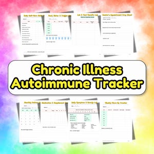 May include: A set of eight printable planner pages titled Chronic Illness Autoimmune Tracker, featuring sections for daily self-care, food and water intake, lab results, doctor appointments, monthly patterns, medication, symptoms, and flare-ups.