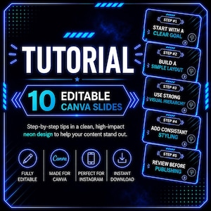May include: A digital tutorial graphic featuring 10 editable Canva slides with a neon blue aesthetic. The text reads TUTORIAL, 10 EDITABLE CANVA SLIDES, and lists five steps including Start with a clear goal and Build a simple layout.