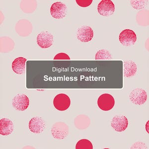 May include: A seamless pattern featuring a light beige background with scattered polka dots in varying shades of pink and red. Some dots have a solid colour, while others display a textured halftone dot effect. A dark grey rectangular box contains the text Digital Download Seamless Pattern.