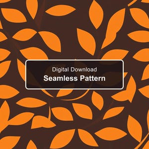 May include: A seamless pattern featuring bright orange leaf shapes scattered across a dark brown background. A rectangular black label is centered on the image with white text that reads Digital Download Seamless Pattern.