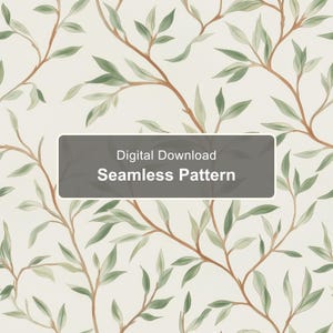 May include: A seamless digital pattern featuring delicate brown branches with light and dark green leaves against a cream background. A dark grey rectangular overlay in the centre displays the white text Digital Download Seamless Pattern.