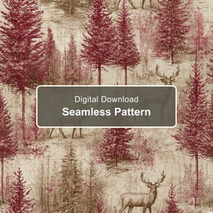 May include: A seamless pattern featuring a forest landscape with dark red pine trees and deer on a light beige background. A rectangular overlay in the centre contains the white text Digital Download Seamless Pattern.