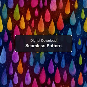May include: A seamless pattern featuring watercolor-style raindrops in vibrant shades of pink, orange, yellow, green, blue, and purple against a dark background. A black rectangular overlay displays the text Digital Download Seamless Pattern.