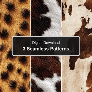 May include: A digital download featuring three seamless patterns with animal fur textures. The left panel shows a tan and black leopard print, while the center and right panels display brown and white cowhide patterns. Text reads Digital Download 3 Seamless Patterns.