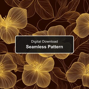 May include: A digital download seamless pattern featuring gold line art flowers and leaves on a dark brown background. A rectangular black label in the center displays the white text Digital Download Seamless Pattern in a sans-serif font.