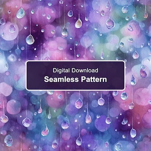 May include: A digital download seamless pattern featuring a watercolor background of blended purple, blue, and pink hues with hanging translucent raindrops. A dark purple rectangular overlay displays the white text Digital Download Seamless Pattern.