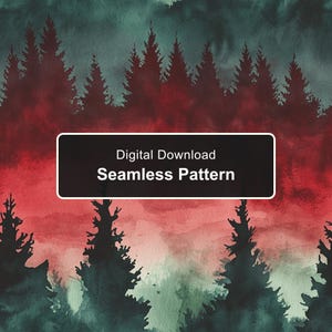 May include: A digital download seamless pattern featuring a watercolor forest landscape with dark green pine tree silhouettes set against a vibrant red and deep green gradient background. A black rectangular label displays the text Digital Download Seamless Pattern.