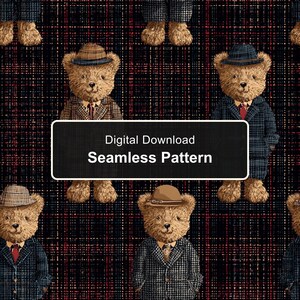 May include: A seamless pattern featuring brown teddy bears wearing hats and plaid blazers over a dark background with red and black grid lines. A black rectangular overlay displays the white text Digital Download Seamless Pattern.