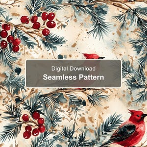 May include: A seamless pattern featuring watercolor illustrations of red cardinals, pine branches, and red berries on a beige background with gold speckles. A rectangular overlay displays the text: Digital Download Seamless Pattern.