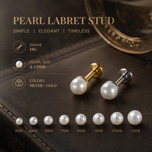 Puede incluir: Un pendiente labret con una perla blanca sobre un poste metálico. El texto dice PEARL LABRET STUD, SIMPLE | ELEGANT | TIMELESS, GAUGE 18G, PEARL SIZE 4-12MM, COLORS SILVER / GOLD. Una fila de perlas muestra tamaños de 4mm a 12mm de diámetro.