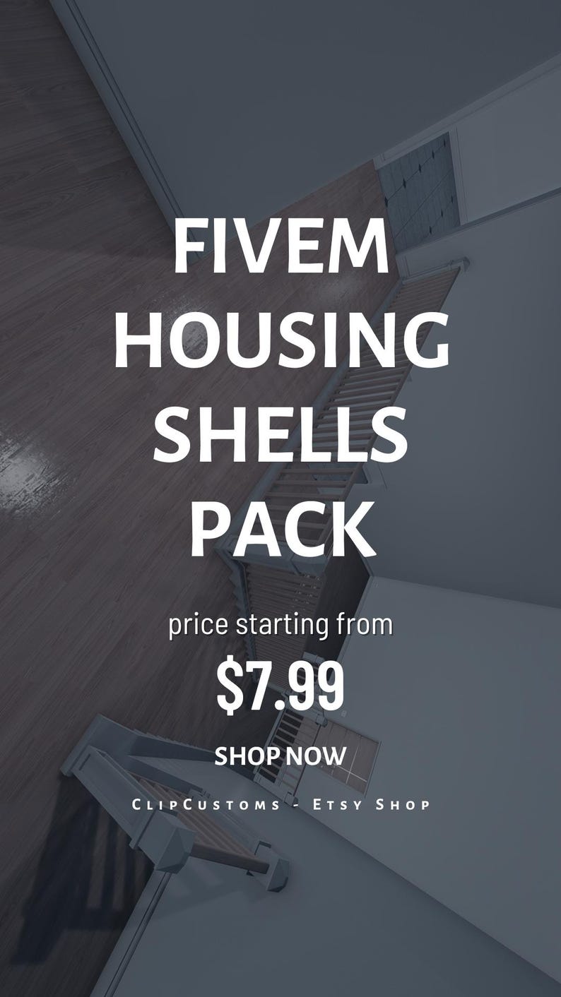 Op de afbeelding: Een digitale afbeelding met de tekst FIVEM HOUSING SHELLS PACK, price starting from $7.99, SHOP NOW en CLIPCUSTOMS - ETSY SHOP. De achtergrond toont een bovenaanzicht van een moderne binnenruimte met een houten vloer en witte muren.