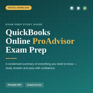 May include: A digital download study guide for the QuickBooks Online ProAdvisor exam. The dark green graphic features white and yellow text, including the title QuickBooks Online ProAdvisor Exam Prep, and buttons for Printable PDF and Instant Access.