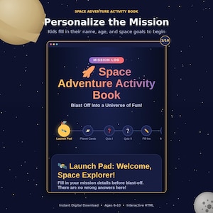 May include: A digital Space Adventure Activity Book interface featuring a dark blue background with stars and planets. The screen displays text including "Personalize the Mission," "Space Adventure Activity Book," "Blast Off Into a Universe of Fun!," and "Launch Pad: Welcome, Space Explorer!" with a progress bar.