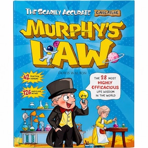 May include: A book cover titled The Scarily Accurate Caricature Murphy's Law by Doris Walton. The blue background features a cartoon of a person in a top hat holding a lightbulb, an astronaut, planets, and a person in a yellow apron working at a table.