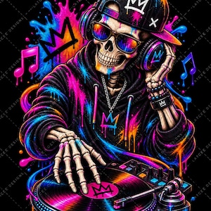 May include: A skeleton DJ wearing a black hoodie, a baseball cap with a crown logo, and sunglasses, listening to headphones. The skeleton is touching a vinyl record on a turntable. The image features vibrant neon paint splatters and musical notes.