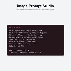 Könnte beinhalten: Eine digitale Benutzeroberfläche mit dem Titel Image Prompt Studio und einem dunklen rechteckigen Feld, das den Text MIDJOURNEY sowie eine detaillierte Anweisung über eine Frau beim Flicken eines Fischernetzes in einem portugiesischen Dorf enthält.