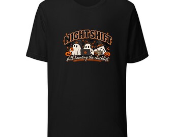Night Shift Halloween Shirt, Funny Ghost T-Shirt, Spooky Season Work Tee, Halloween Ghost Shirt, Night Shift Worker Gift