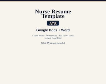 Puede incluir: Un documento digital titulado Nurse Resume Template con compatibilidad para ATS, Google Docs y Word. Incluye carta de presentación, referencias, banco de viñetas RN y una muestra RN completada. Texto azul oscuro sobre fondo crema.