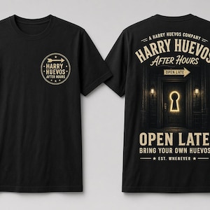 May include: A black short-sleeve t-shirt featuring a small circular logo on the front chest with an arrow and the text Harry Huevos After Hours. The back displays a large graphic of a glowing keyhole door with the text Harry Huevos After Hours Open Late Bring Your Own Huevos Est. Whenever.