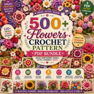 Könnte beinhalten: Ein digitales Häkelmuster-Paket mit über 500 Blumenmotiven. Der zentrale Text lautet 500+ Flowers Crochet Pattern PDF Bundle, umgeben von Bildern gehäkelter Rosen, Sonnenblumen, Gänseblümchen, Tulpen und Lavendel in verschiedenen Farben.