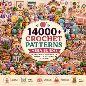 May include: A digital collection of 14000+ crochet patterns in a mega bundle featuring amigurumi, home decor, wearables, and accessories. The image displays a wide variety of colorful crocheted items including stuffed animals, bags, and blankets.