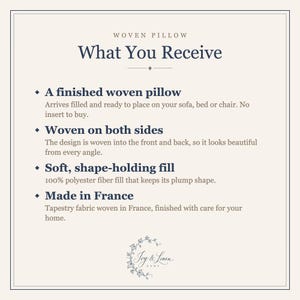 What you receive with the woven pillow: a finished pillow woven on both sides with soft polyester fill, made in France.