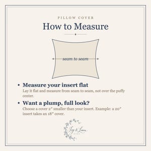 How to measure for a pillow cover: measure the insert flat seam to seam, and choose a cover 2 inches smaller for a plump look.