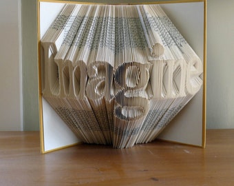 Folded Book Art Sculpture - Anniversary Gifts - Boyfriend - Unique Wedding Gift - Imagine - Your Choice of Words - Great Gift...
