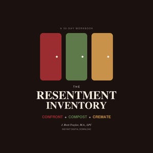 Op de afbeelding: Een 30-dagen werkboek getiteld The Resentment Inventory door J. Brett Traylor, M.A., LPC. De omslag bevat drie verticale rechthoeken in rood, groen en geel met witte stippen, en de tekst: Confront, Compost, Cremate. Directe digitale download.