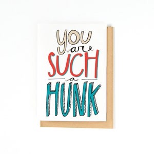 Love Card For Him - Anniversary Gift Idea For Him - Card For Boyfriend - You Are Such A Hunk - Funny Love Card