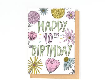 40th Birthday Card - Happy Birthday Card - 40 Card - Bday Card - Friend Birthday Card - Hand-lettering- Floral Illustration - Card For Her