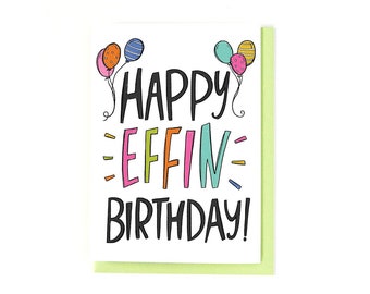 Funny Birthday Card - Happy Birthday Greeting Card - Bday Card - Happy Effin Birthday - Funny Bday Card - Balloons