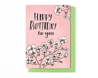 Plant Lady Birthday Card - Birthday Card For Her - Flowers - Dogwood Illustration - Happy Birthday To You - Botanical Art Birthday Card