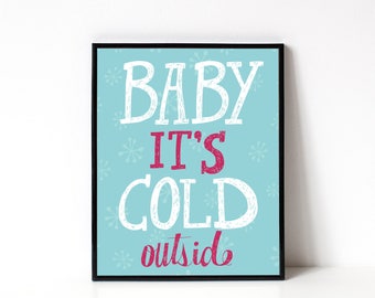Holiday 8x10 Print - Baby It's Cold Outside - Christmas Decor - Wall Art - Christmas Art Print - Hand-lettering - Typography