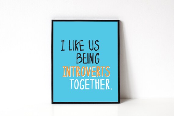Introvert Art Print - 8x10 Wall Art - Dorm - Roommate Gift - Apartment Decor - Introverts - Best Friend Gift Idea - Introvert Gift