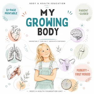 May include: A 32-page printable educational guide titled My Growing Body, featuring a central illustration of a child and surrounding diagrams of human anatomy including a heart, lungs, muscles, brain, skeletal joint, and reproductive system.