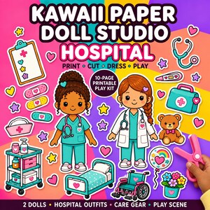 May include: A printable paper doll kit titled Kawaii Paper Doll Studio Hospital featuring two dolls in medical scrubs and lab coats, hospital furniture, medical equipment, a teddy bear, and accessories on a colorful background with hearts and stars.