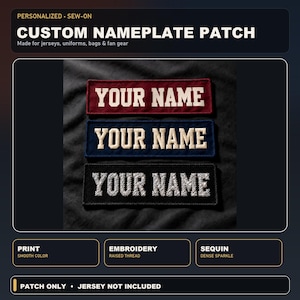 May include: Three rectangular sew-on nameplate patches featuring the text YOUR NAME in block lettering. The top patch is maroon with white text, the middle is navy blue with white text, and the bottom is black with silver sequin-style text.