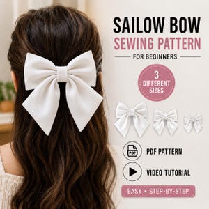 May include: A white fabric bow hair accessory is shown alongside text that reads SAILOW BOW SEWING PATTERN FOR BEGINNERS, 3 DIFFERENT SIZES, PDF PATTERN, VIDEO TUTORIAL, and EASY STEP-BY-STEP. Three smaller white bows are displayed as examples.