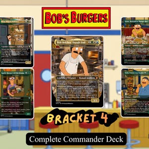 May include: A collection of five Bob's Burgers themed trading cards featuring characters like Bob Belcher, Gayle, and Teddy. The cards display detailed illustrations, game text, and power/toughness stats. The set is labeled as Bracket 4 Complete Commander Deck.
