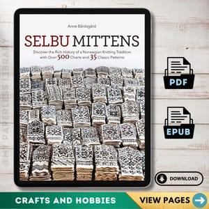 May include: A digital book cover titled Selbu Mittens by Anne Bårdsgård, featuring a collection of black and white patterned knit mittens. The text reads: Discover the Rich History of a Norwegian Knitting Tradition with Over 500 Charts and 35 Classic Patterns.