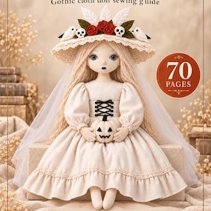 May include: A 70-page sewing guide titled The Ivory Hollow featuring a cloth doll with long blonde hair, a wide-brimmed hat adorned with red roses, white leaves, and skulls, wearing a cream dress with a corset bodice and holding a pumpkin.