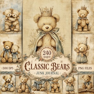 Peut inclure: Une collection numérique d'illustrations d'ours en peluche classiques avec un ours central portant une couronne et une cape, entouré d'ours en vêtements vintage, avec le texte 240 pages, Classic Bears, Junk Journal, 300 DPI, PNG files.