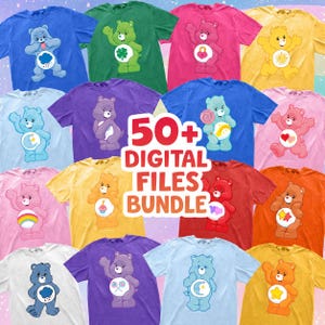 May include: A collection of colorful t-shirts featuring various Care Bears characters, each with a unique belly badge symbol. The center of the image displays the text 50+ DIGITAL FILES BUNDLE in bold red and orange letters against a light background.
