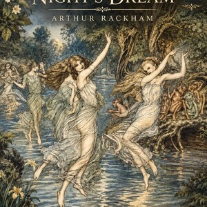 以下が含まれることがあります： アーサー・ラッカムによる『夏の夜の夢』のイラストが描かれたウォールアートプリント。木々や草木に囲まれた小川で踊る複数の人物が描かれています。テキストには「A MIDSUMMER NIGHT'S DREAM」「ARTHUR RACKHAM」「By all the Nymphs that Nightly Dance」と記されています。
