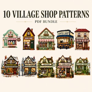 May include: A digital PDF bundle titled 10 VILLAGE SHOP PATTERNS featuring ten distinct illustrated storefronts including a sweets shop, bookshop, flower shop, coffee shop, bakery, Christmas shop, toy shop, tea shop, yarn shop, and plant shop.