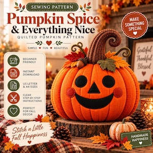 May include: A sewing pattern for a quilted pumpkin titled Pumpkin Spice & Everything Nice. The image features a bright orange fabric pumpkin with a black felt jack-o'-lantern face, a brown stem, and fabric autumn leaves on top.