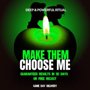 May include: A green-tinted candle with a bright flame, featuring silhouettes of two people facing each other. Text reads: DEEP & POWERFUL RITUAL, MAKE THEM CHOOSE ME, GUARANTEED RESULTS IN 90 DAYS OR FREE RECAST, and SAME DAY DELIVERY.
